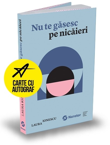 Nu te găsesc pe nicăieri — carte cu autograf — cantitate limitată