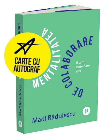 Mentalitatea de colaborare — carte cu autograf — cantitate limitată