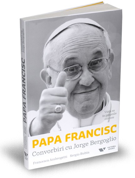 Papa Francisc: Convorbiri cu Jorge Bergoglio