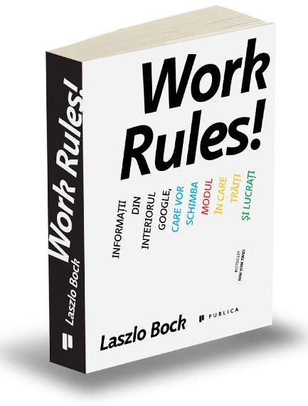Work Rules! by Laszlo Bock Work Rules! by Laszlo Bock