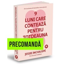 9 luni care contează pentru totdeauna