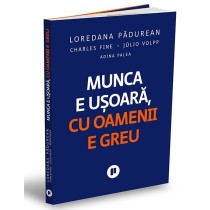 Munca e ușoară, cu oamenii e greu