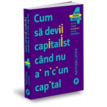 Cum să devii capitalist când nu ai niciun capital