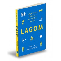 LAGOM. Secretul suedez al vieții bune