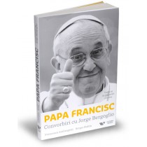 Papa Francisc: Convorbiri cu Jorge Bergoglio