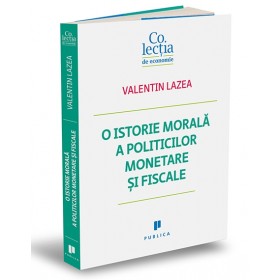 O istorie morală a politicilor monetare și fiscale