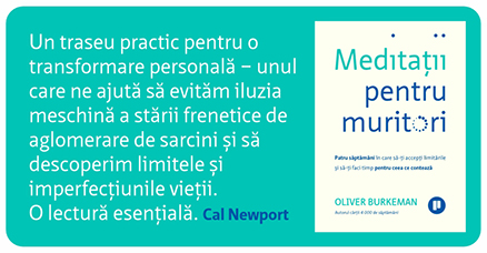Meditatii pentru muritori Oliver Burkeman